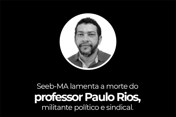 SEEB-MA lamenta a morte do professor Paulo Rios